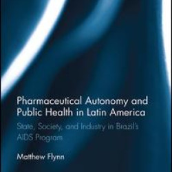 Pharmaceutical Autonomy and Public Health in Latin America Pharmaceutical Autonomy and Public Health in Latin America