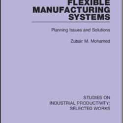 Flexible Manufacturing Systems Flexible Manufacturing Systems