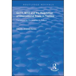 GATT, WTO and the Regulation of International Trade in Textiles GATT, WTO and the Regulation of International Trade in Textiles