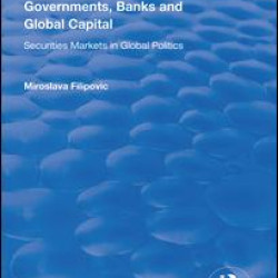 Governments, Banks and Global Capital Governments, Banks and Global Capital