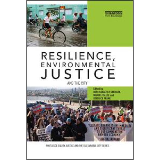 Resilience, Environmental Justice and the City Resilience, Environmental Justice and the City