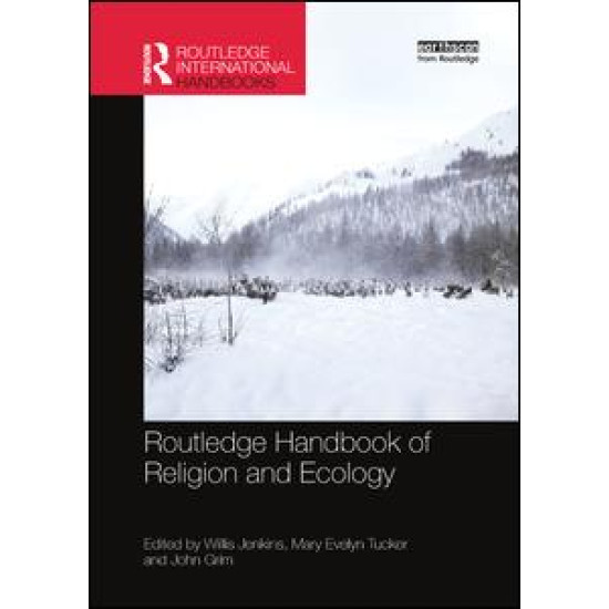 Routledge Handbook of Religion and Ecology Routledge Handbook of Religion and Ecology