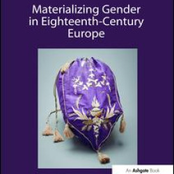 Materializing Gender in Eighteenth-Century Europe