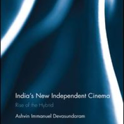 India’s New Independent Cinema India’s New Independent Cinema