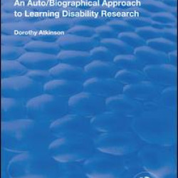 An Auto/Biographical Approach to Learning Disability Research An Auto/Biographical Approach to Learning Disability Research