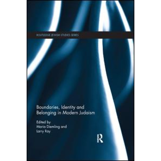 Boundaries, Identity and belonging in Modern Judaism Boundaries, Identity and belonging in Modern Judaism