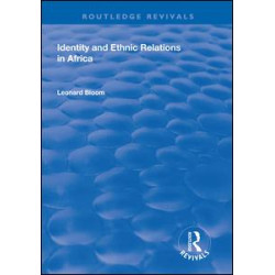 Identity and Ethnic Relations in Africa Identity and Ethnic Relations in Africa