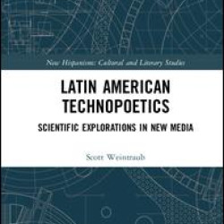 Latin American Technopoetics Latin American Technopoetics