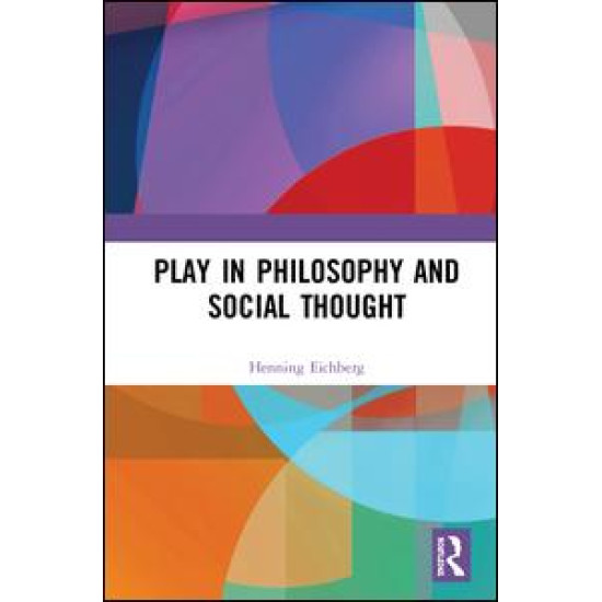 Play in Philosophy and Social Thought Play in Philosophy and Social Thought