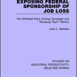 Exposing Federal Sponsorship of Job Loss Exposing Federal Sponsorship of Job Loss