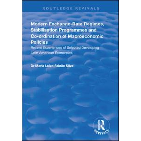 Modern Exchange-rate Regimes, Stabilisation Programmes and Co-ordination of Macroeconomic Policies Modern Exchange-rate Regimes, Stabilisation Programmes and Co-ordination of Macroeconomic Policies
