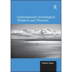 Contemporary Sociological Thinkers and Theories Contemporary Sociological Thinkers and Theories