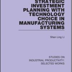 Strategic Investment Planning with Technology Choice in Manufacturing Systems