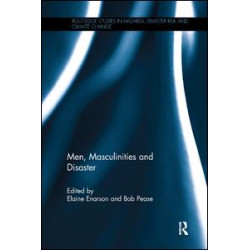 Men, Masculinities and Disaster Men, Masculinities and Disaster