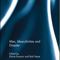 Men, Masculinities and Disaster Men, Masculinities and Disaster