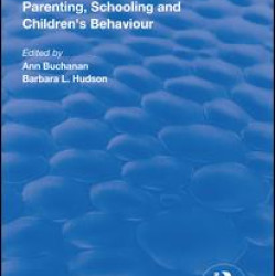 Parenting, Schooling and Children's Behaviour Parenting, Schooling and Children's Behaviour