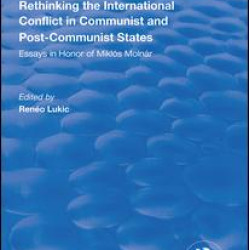 Rethinking the International Conflict in Communist and Post-communist States Rethinking the International Conflict in Communist and Post-communist States