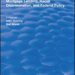 Mortgage Lending, Racial Discrimination and Federal Policy Mortgage Lending, Racial Discrimination and Federal Policy