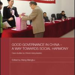 Good Governance in China - A Way Towards Social Harmony Good Governance in China - A Way Towards Social Harmony