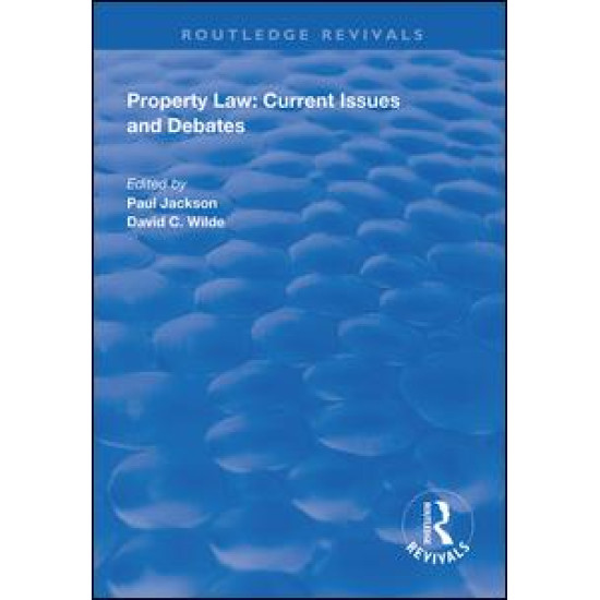 Property Law: Current Issues and Debates Property Law: Current Issues and Debates