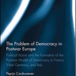 The Problem of Democracy in Postwar Europe The Problem of Democracy in Postwar Europe