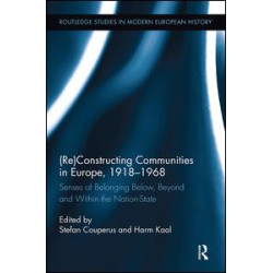 (Re)Constructing Communities in Europe, 1918-1968 (Re)Constructing Communities in Europe, 1918-1968