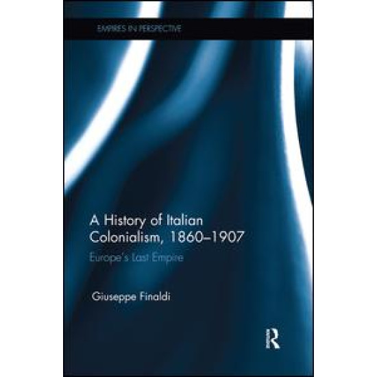 A History of Italian Colonialism, 1860–1907