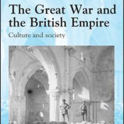 The Great War and the British Empire The Great War and the British Empire