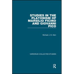 Studies in the Platonism of Marsilio Ficino and Giovanni Pico