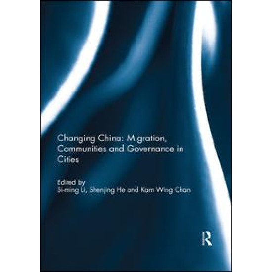 Changing China: Migration, Communities and Governance in Cities