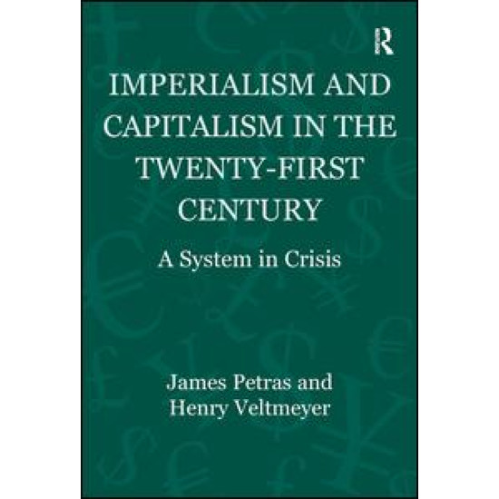 Imperialism and Capitalism in the Twenty-First Century Imperialism and Capitalism in the Twenty-First Century
