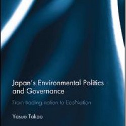 Japan’s Environmental Politics and Governance Japan’s Environmental Politics and Governance