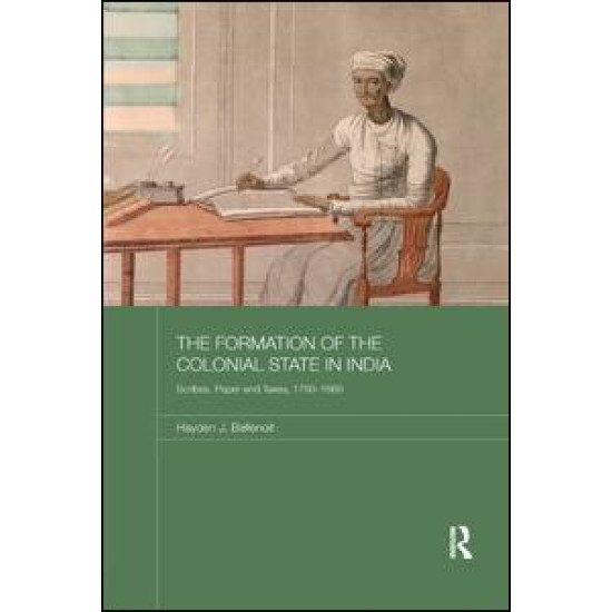 The Formation of the Colonial State in India The Formation of the Colonial State in India