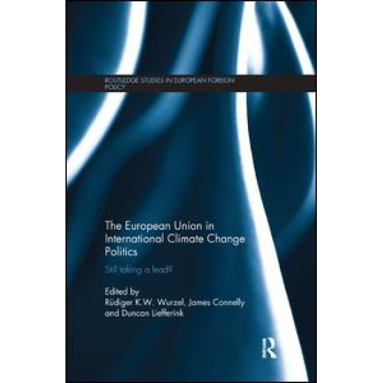 The European Union in International Climate Change Politics The European Union in International Climate Change Politics