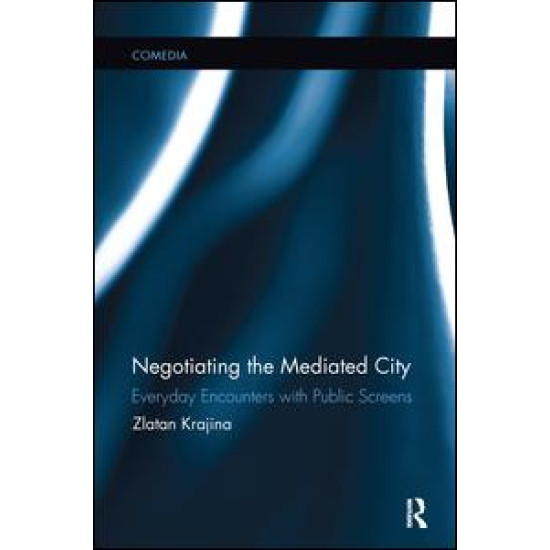 Negotiating the Mediated City