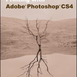Printing with Adobe Photoshop CS4 Printing with Adobe Photoshop CS4