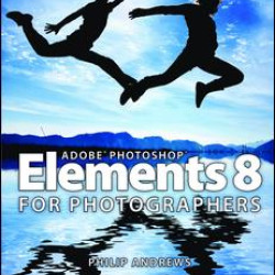Adobe Photoshop Elements 8 for Photographers Adobe Photoshop Elements 8 for Photographers