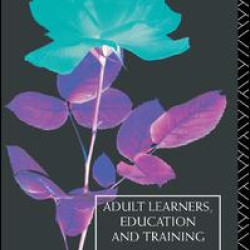 Adult Learners, Education and Training Adult Learners, Education and Training