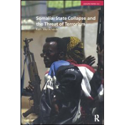 Somalia: State Collapse and the Threat of Terrorism Somalia: State Collapse and the Threat of Terrorism