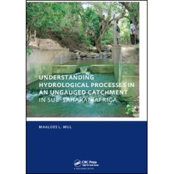 Understanding Hydrological Processes in an Ungauged Catchment in sub-Saharan Africa Understanding Hydrological Processes in an Ungauged Catchment in sub-Saharan Africa