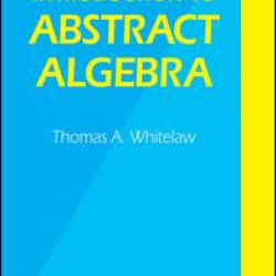 Introduction to Abstract Algebra, Third Edition