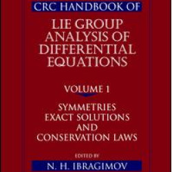 CRC Handbook of Lie Group Analysis of Differential Equations, Volume I