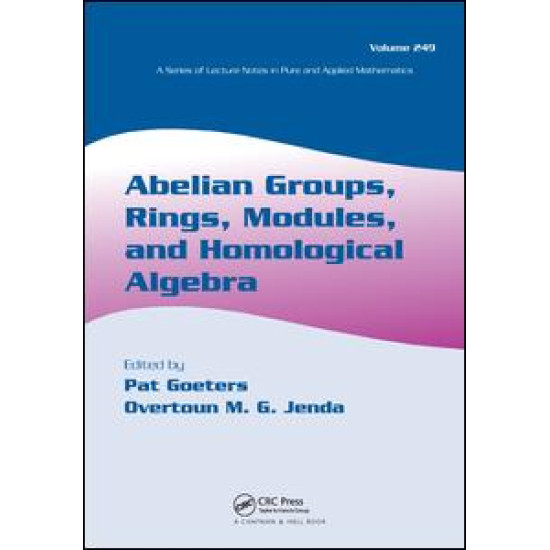 Abelian Groups, Rings, Modules, and Homological Algebra Abelian Groups, Rings, Modules, and Homological Algebra