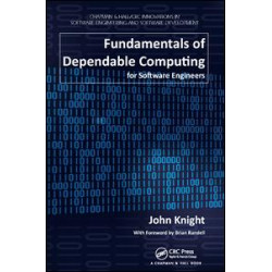 Fundamentals of Dependable Computing for Software Engineers Fundamentals of Dependable Computing for Software Engineers