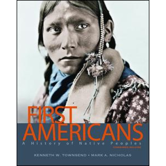 First Americans: A History of Native Peoples, Combined Volume First Americans: A History of Native Peoples, Combined Volume