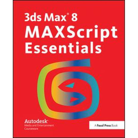 3ds Max 8 MAXScript Essentials 3ds Max 8 MAXScript Essentials