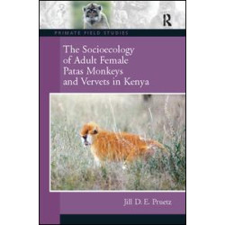 The Socioecology of Adult Female Patas Monkeys and Vervets in Kenya The Socioecology of Adult Female Patas Monkeys and Vervets in Kenya
