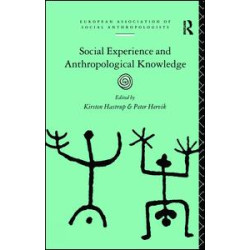 Social Experience and Anthropological Knowledge Social Experience and Anthropological Knowledge