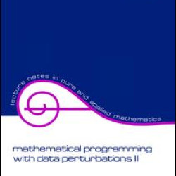 Mathematical Programming with Data Perturbations II, Second Edition Mathematical Programming with Data Perturbations II, Second Edition