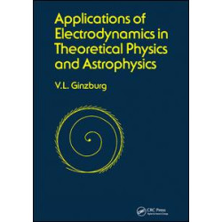 Applications of Electrodynamics in Theoretical Physics and Astrophysics Applications of Electrodynamics in Theoretical Physics and Astrophysics